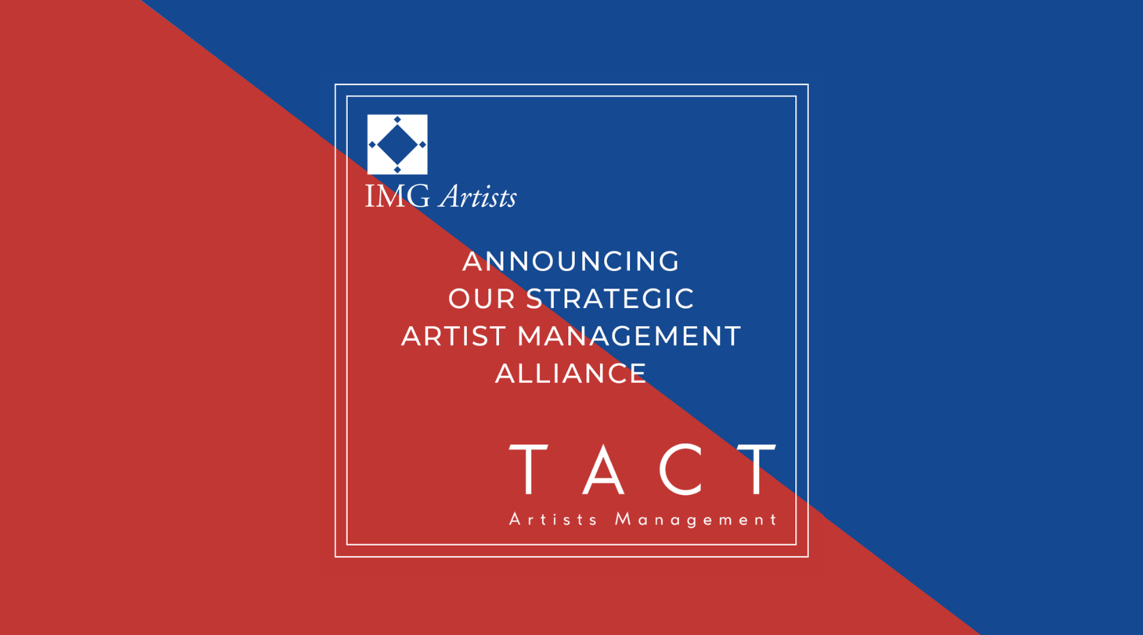 IMG Artists and TACT Artists Management announce strategic alliance