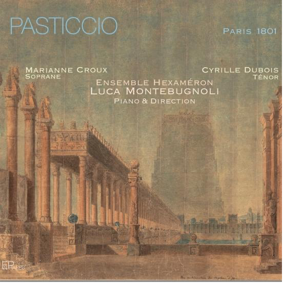 Marianne in Pasticcio • Paris 1801 • Ensemble Hexaméron • Luca Montebugnoli 